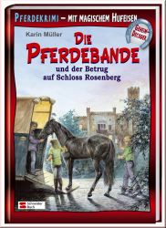 Die Pferdebande - und der Betrug auf Schloss Rosenberg