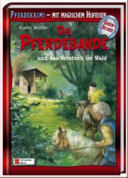Die Pferdebande - und das Versteck im Wald