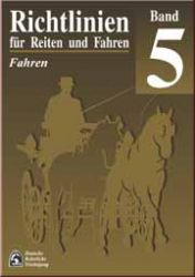 Richtlinien f�r Reiten und Fahren Bd. 5 Fahren