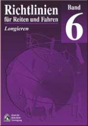 Richtlinien f�r Reiten und Fahren Bd. 6 Longieren