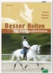 Besser Reiten - F�r Fortgeschrittene