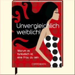 Unvergleichlich weiblich!