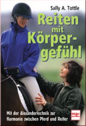 Reiten mit K�rpergef�hl - Mit der Alexandertechnik zur Harmonie
