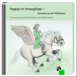 Pegasus im Kreuzgalopp - Gereimtes aus der Pferdeszene