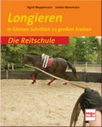 Longieren - In kleinen Schritten zu gro�en Kreisen