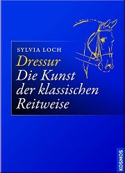 Dressur - Die Kunst der klassischen Reitweise