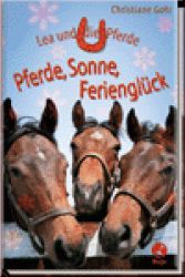 Lea und die Pferde - Pferde, Sonne, Feriengl�ck Bd 9
