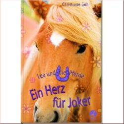 Lea und die Pferde - Ein Herz f�r Joker Bd 10
