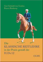 Die klassische Reitlehre in der Praxis gem�� der H.Dv. 12