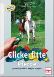 Clickerfitte Pferde - Gesund, geschickt und gut erzogen