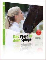 Das Pferd ist dein Spiegel