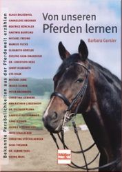 Von unseren Pferden lernen - Pers�nlichkeiten aus der Pferdewelt