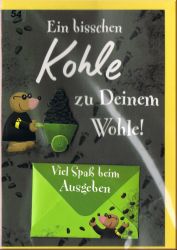 Gru�karte Geldbrief - Ein bisschen Kohle zu Deinem Wohle