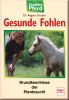 Gesunde Fohlen - Grundkentnisse der Zucht