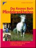 Das Kosmos Buch der Pferdekrankheiten