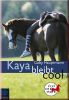 Kaya bleibt cool