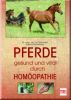 Pferde gesund und vital durch Hom�opathie