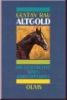 Altgold - Die Geschichte eines Kriegspferdes