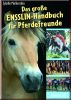 Das gro�e Ensslin-Handbuch f�r Pferdefreunde