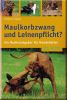 Maulkorbzwang und Leinenpflicht