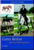 Gutes Reiten h�lt mein Pferd gesund Band 1