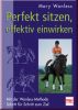 Perfekt sitzen, effektiv einwirken - Mit der Wanless-Methode Sch