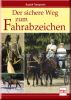Der sichere Weg zum Fahrabzeichen