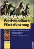 Praxishandbuch Pferdef�tterung