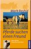 Pferde suchen einen Freund