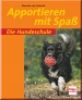 Apportieren mit Spa�