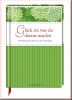 Gl�ck ist, was du daraus machst