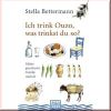 Ich trink Ouzo, was trinkst du so?