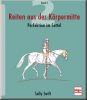 Reiten aus der K�rpermitte, Band 2 - Perfektion im Sattel