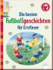 Die besten Fu�ballgeschichten f�r Erstleser