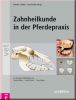 Zahnheilkunde in der Pferdepraxis
